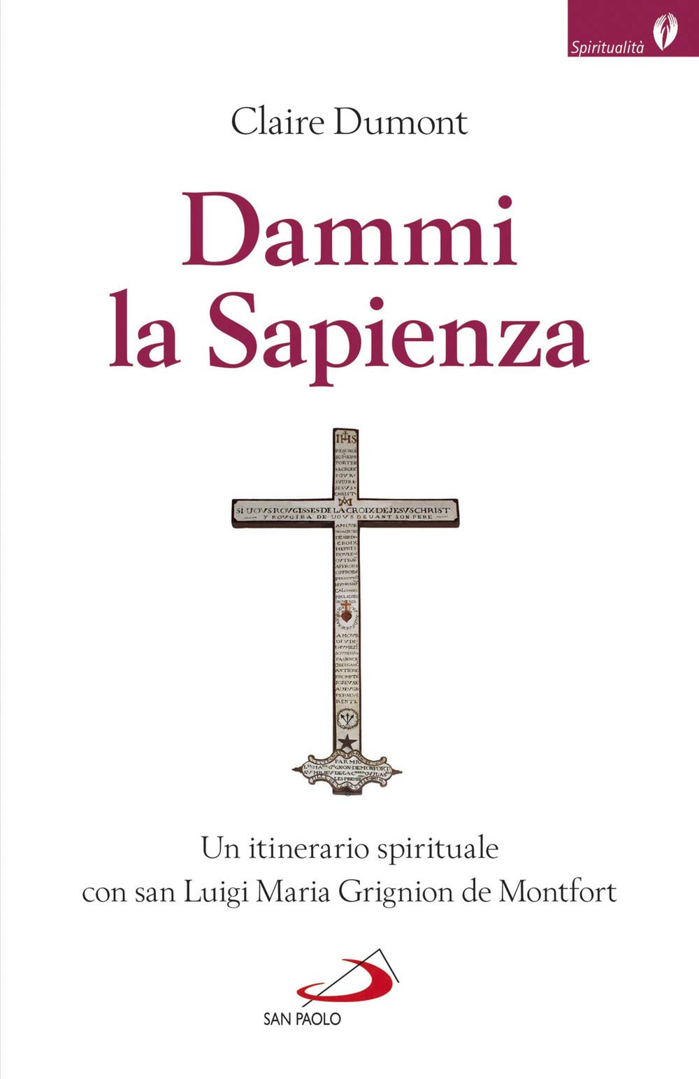 Dammi la sapienza. Un itinerario spirituale con san Luigi Maria Grignion de Montfort (Spiritualità) Religion & Esotericism