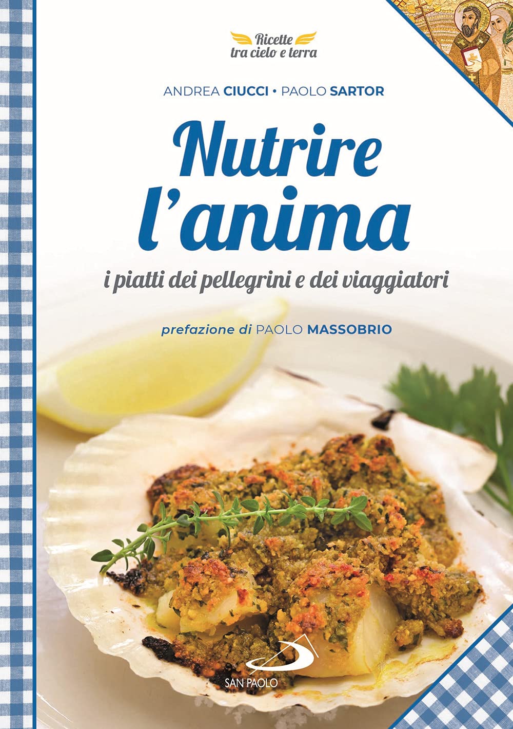Nutrire l'anima. I piatti dei pellegrini e dei viaggiatori (Guida alla Bibbia) Leisure, Home & Garden