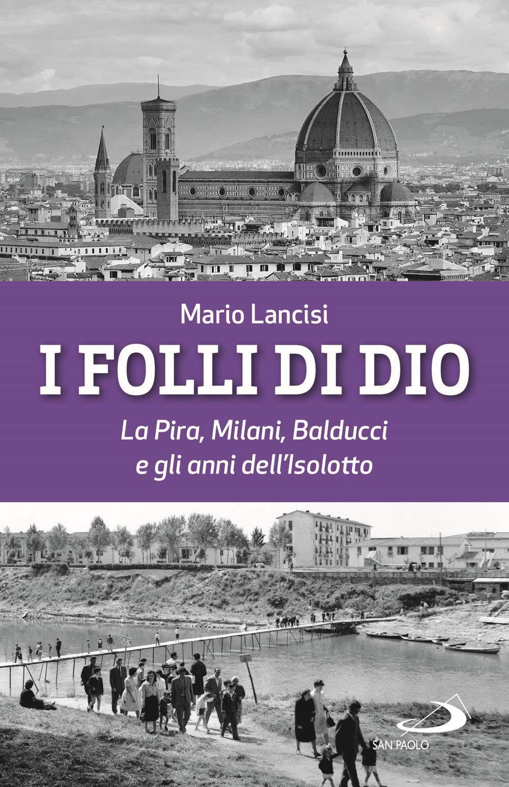 I folli di Dio. La Pira, Milani, Balducci e gli anni dell'Isolotto Philosophy