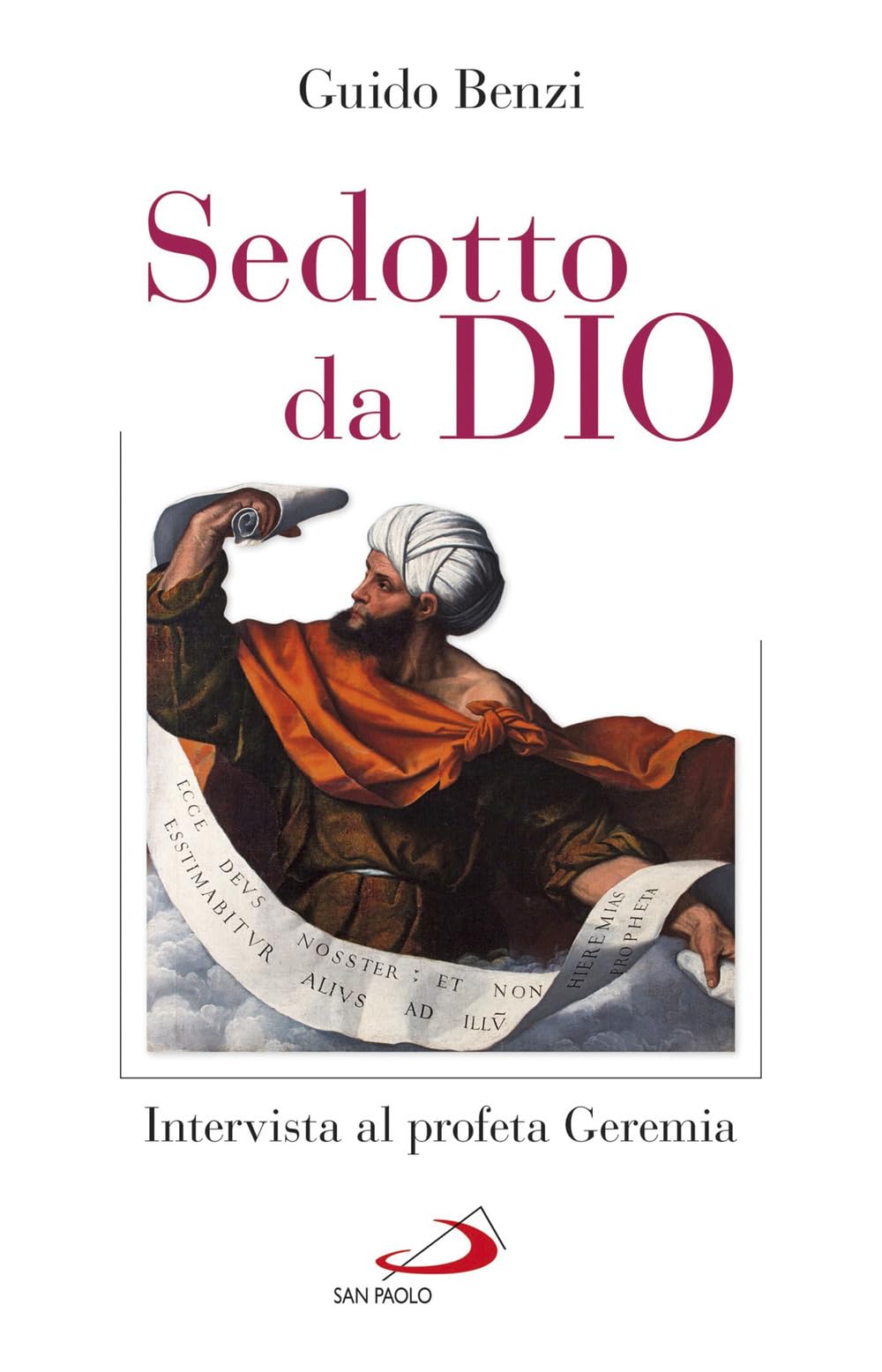 Sedotto da Dio. Intervista al profeta Geremia book