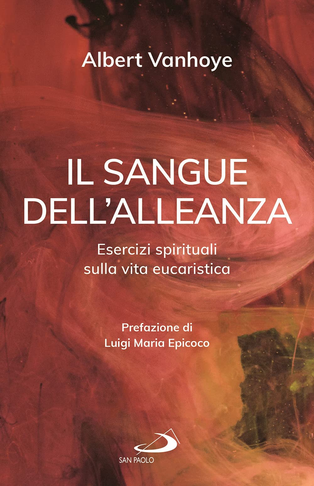 Il sangue dell'alleanza. Esercizi spirituali sulla vita eucaristica Religion & Esotericism