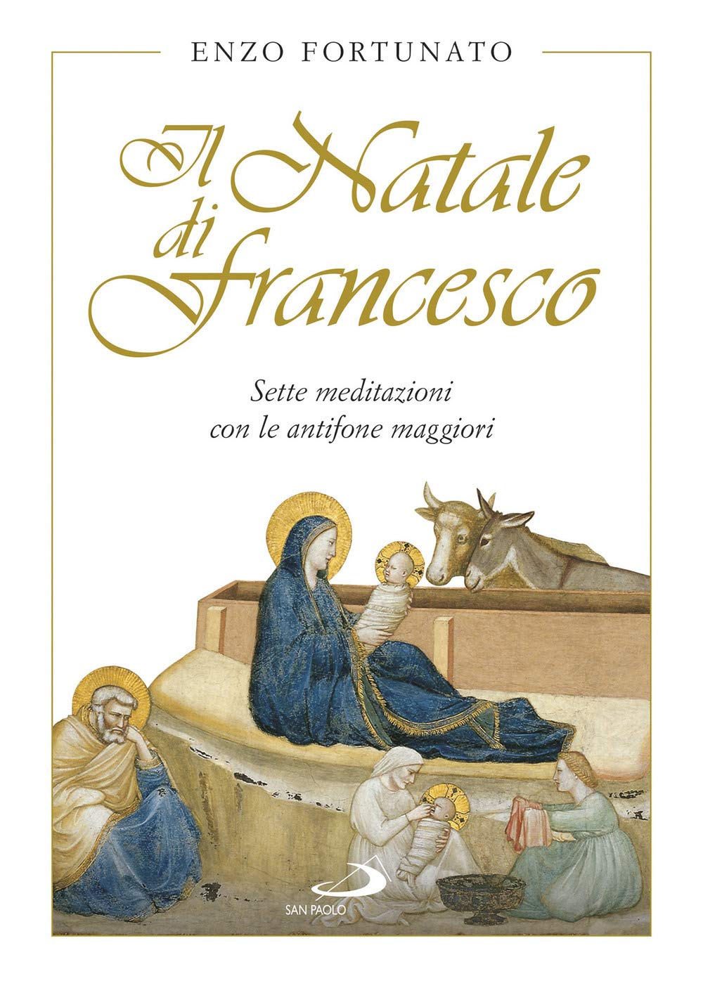 Il Natale di Francesco. Sette meditazioni con le antifone maggiori Religion & Esotericism
