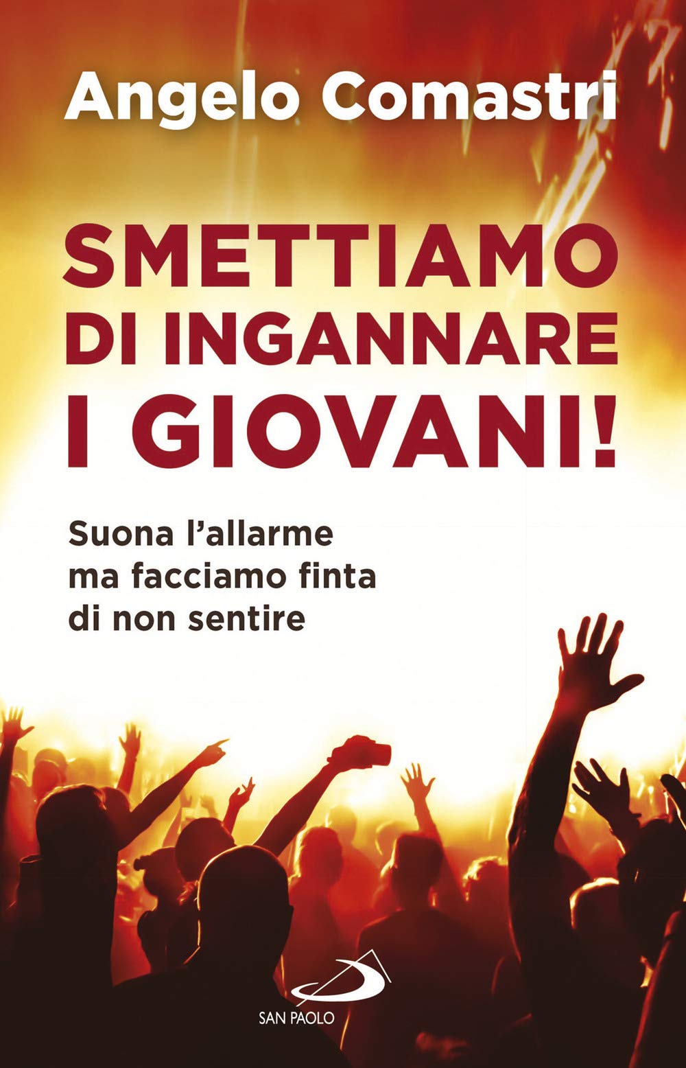 Smettiamo di ingannare i giovani! Suona l'allarme ma facciamo finta di non sentire Education & Training