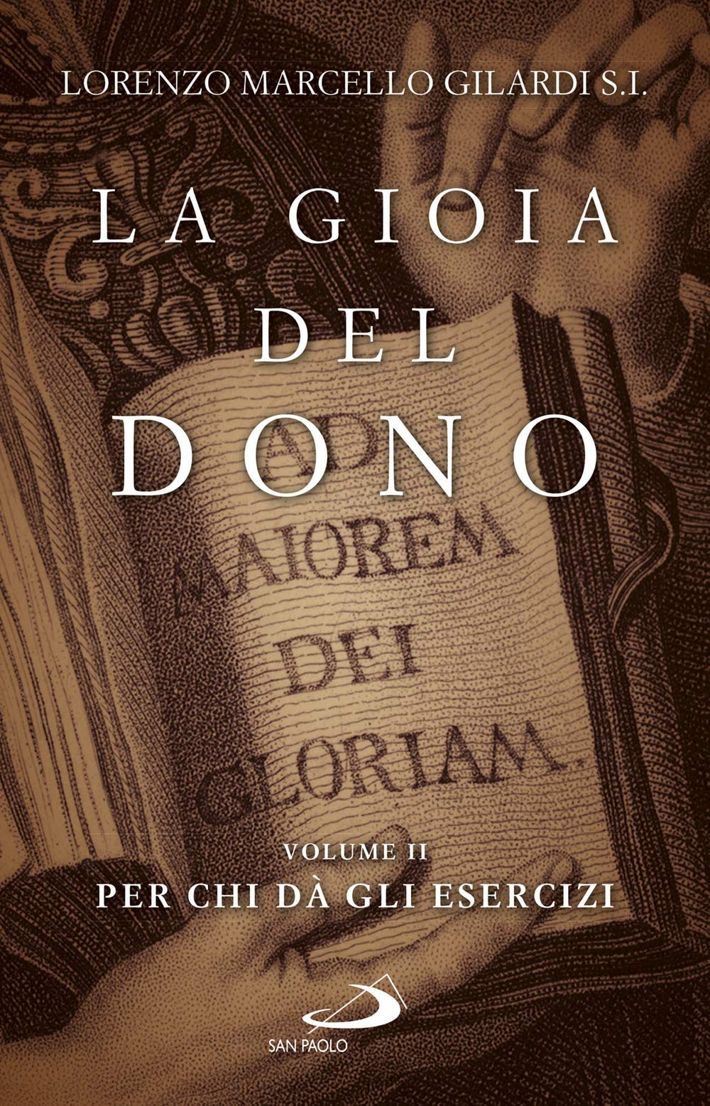 La gioia del dono. Per chi dà gli esercizi (Vol. 2) (Dimensioni dello spirito) Religion & Esotericism