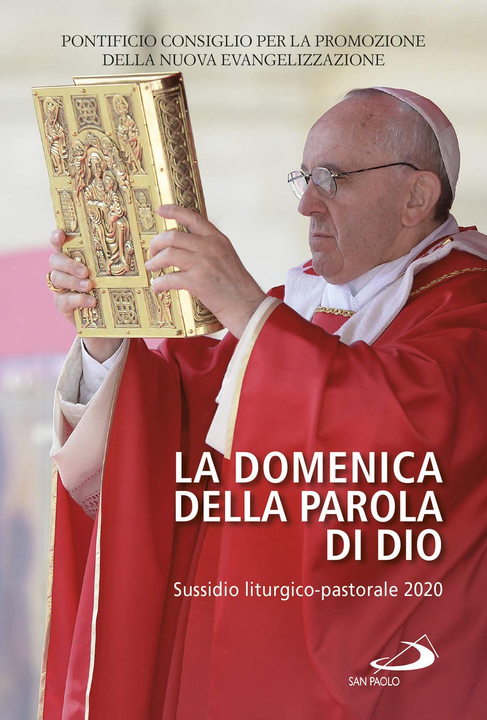 La domenica della Parola di Dio. Sussidio liturgico-pastorale 2020 (Il tempo e i tempi) Religion & Esotericism