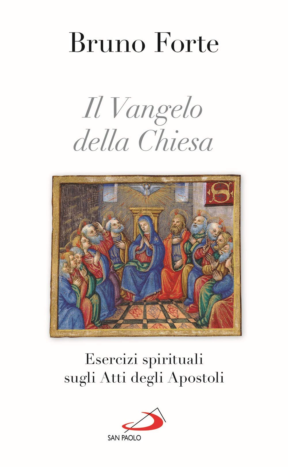 Il Vangelo della Chiesa. Esercizi spirituali sugli Atti degli Apostoli (Nuovi fermenti) Religion & Esotericism