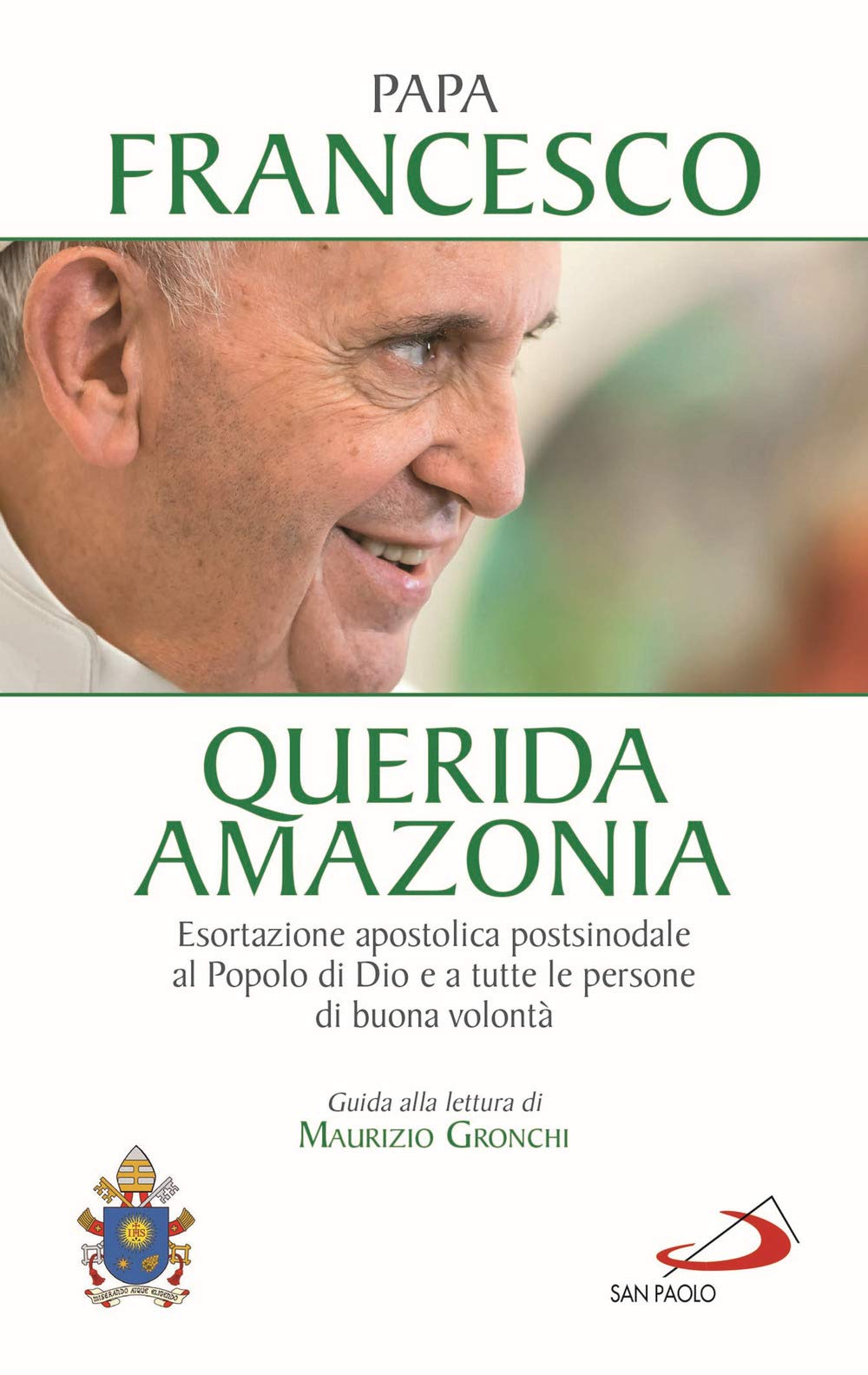 «Querida Amazonia». Esortazione apostolica postsinodale al popolo di Dio e a tutte le persone di buona volontà (I Papi del terzo millennio) Religion & Esotericism