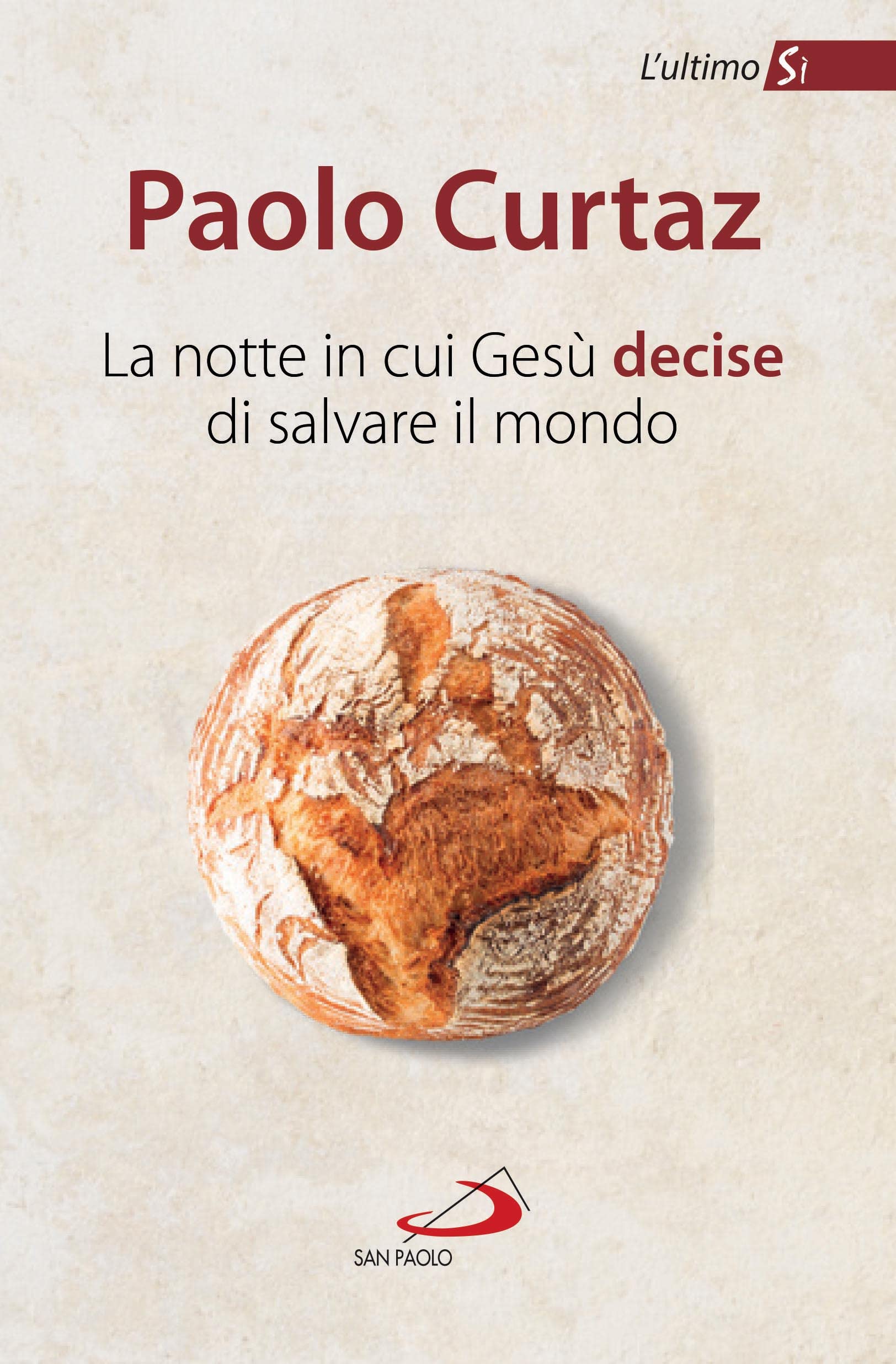 La notte in cui Gesù decise di salvare il mondo. L'ultimo Sì Religion & Esotericism
