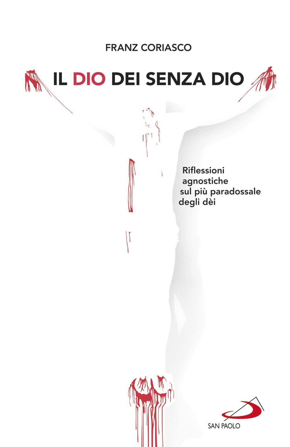Il Dio dei senza Dio. Riflessioni agnostiche sul più paradossale degli dèi book