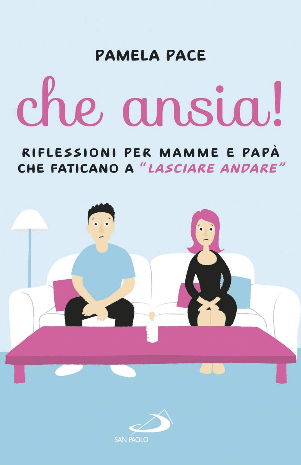 Che ansia! Riflessioni per mamme e papà che faticano a 'lasciare andare' book