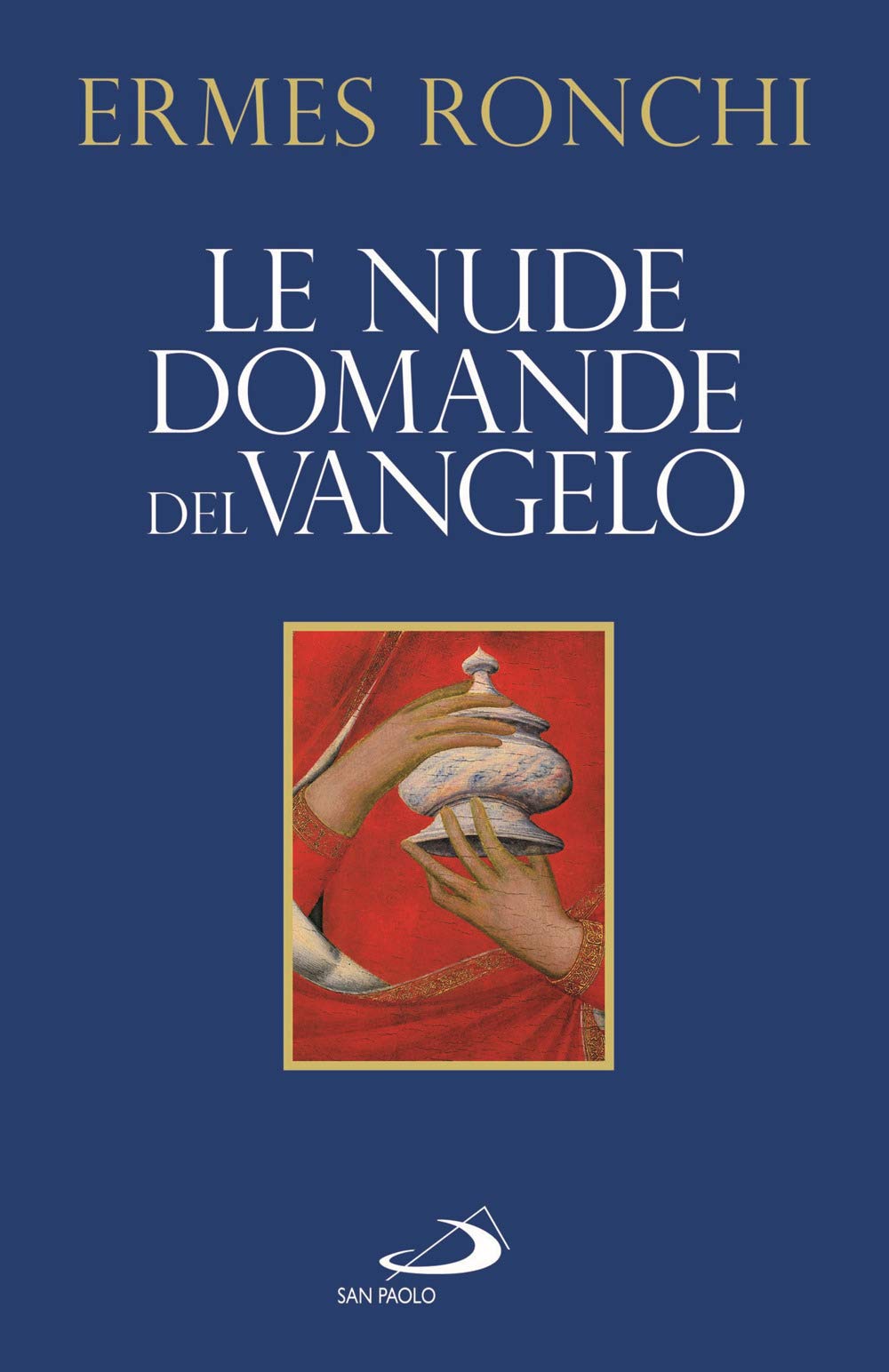 Le nude domande del Vangelo. Meditazioni proposte a Papa Francesco e alla Curia romana book
