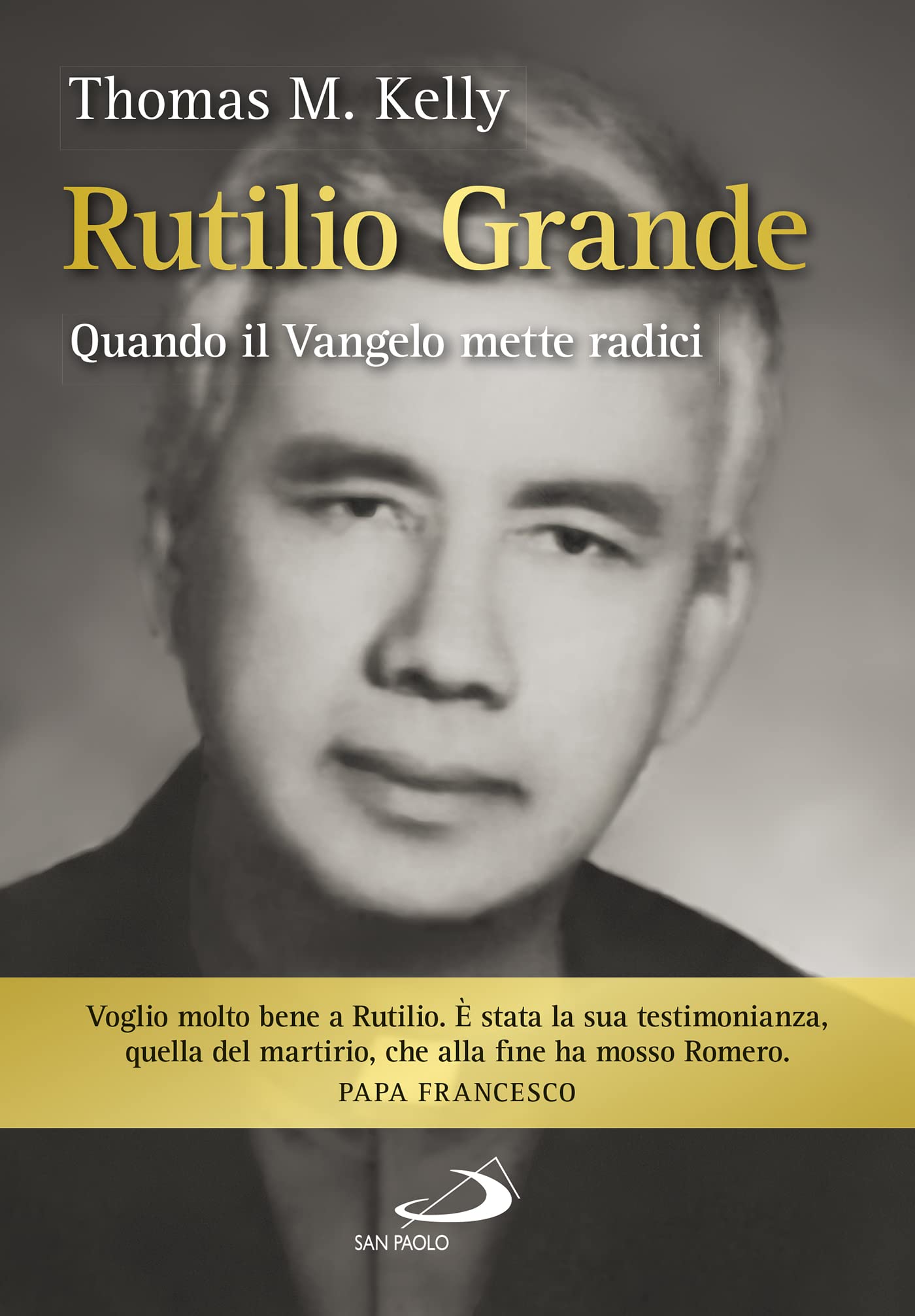 Rutilio Grande. Quando il Vangelo mette radici book