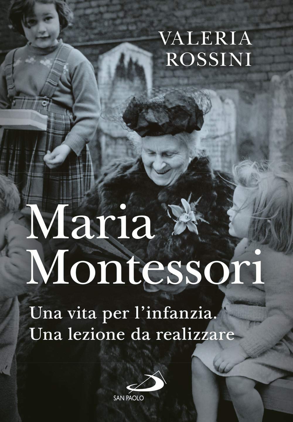 Maria Montessori. Una vita per l'infanzia. Una lezione da realizzare Science