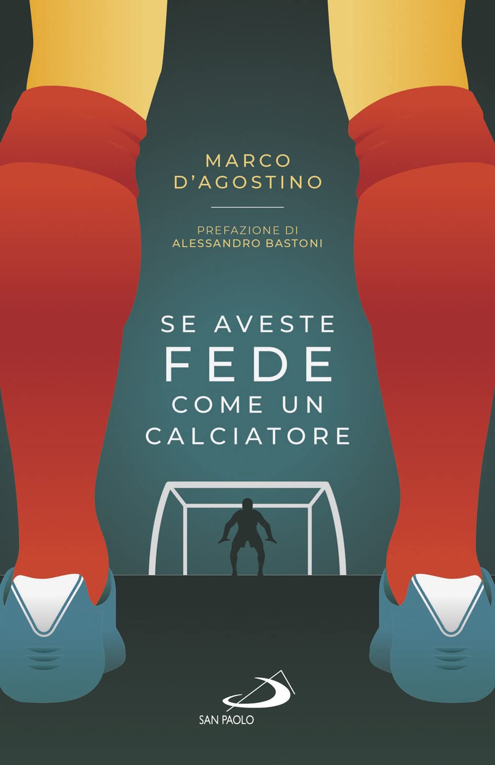 Se aveste fede come un calciatore book