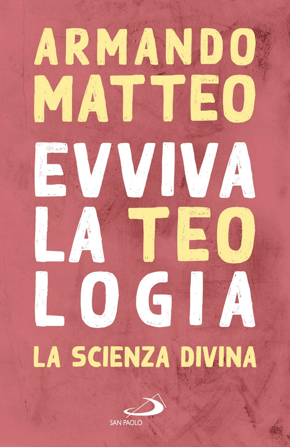 Evviva la teologia. La scienza divina (Universo teologia) Religion & Esotericism