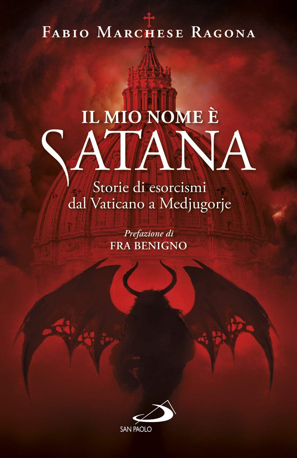 Il mio nome è Satana. Storie di esorcismi dal Vaticano a Medjugorje (Attualità e storia) Religion & Esotericism
