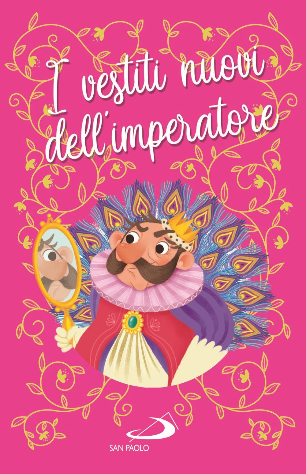 I vestiti nuovi dell'imperatore (I più bei libri per ragazzi) Fairy Tales & Legends