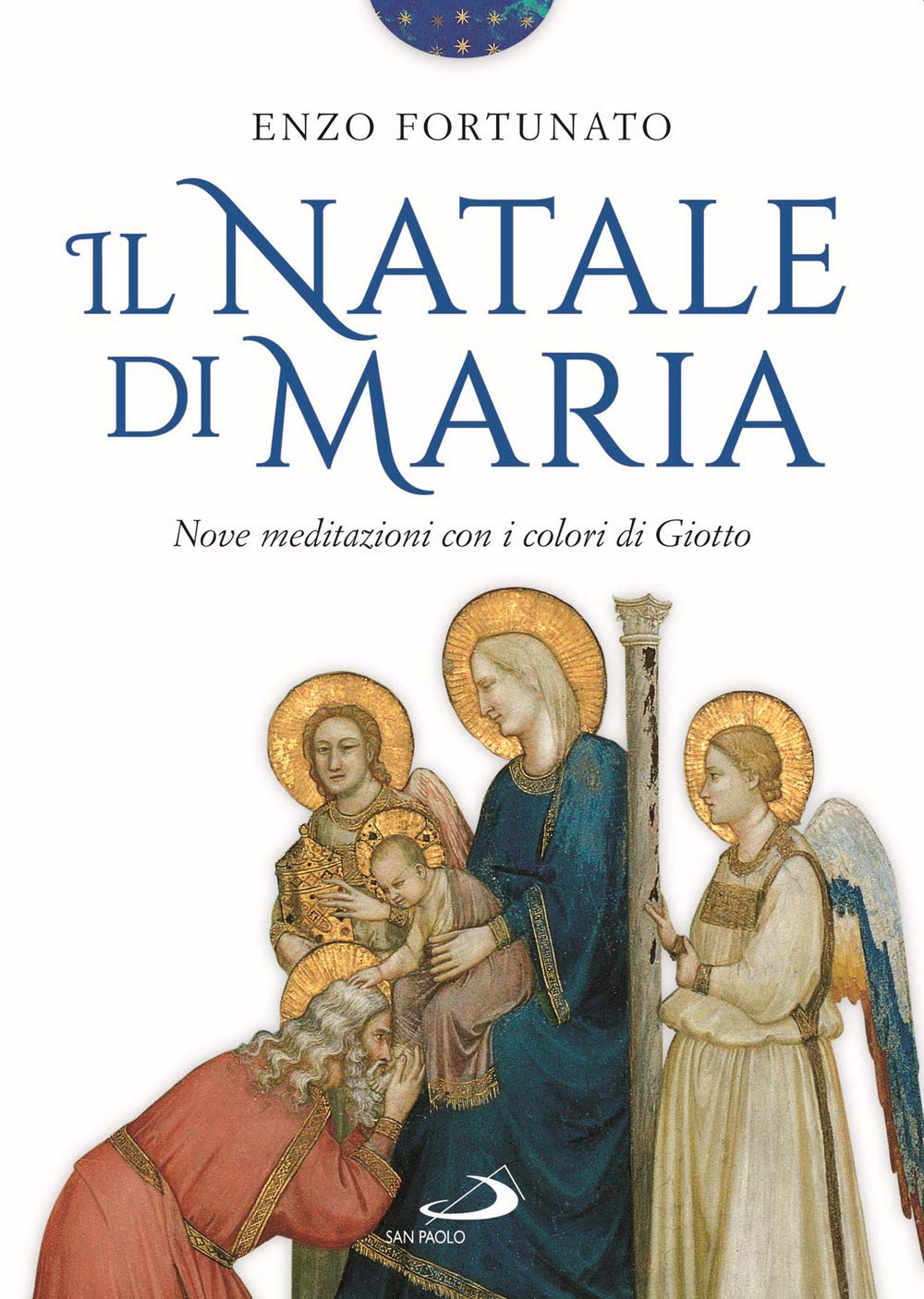 Il Natale di Maria. Nove meditazioni con i colori di Giotto. Ediz. illustrata Religion & Esotericism
