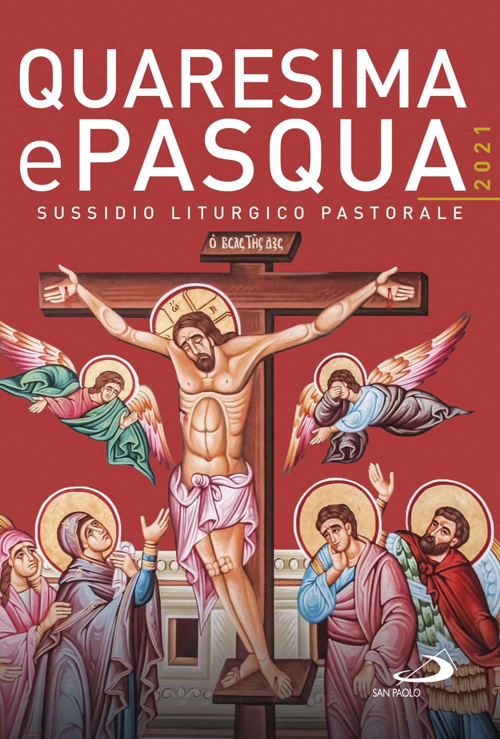 Quaresima e Pasqua 2021. Sussidio liturgico pastorale (Il tempo e i tempi) Religion & Esotericism
