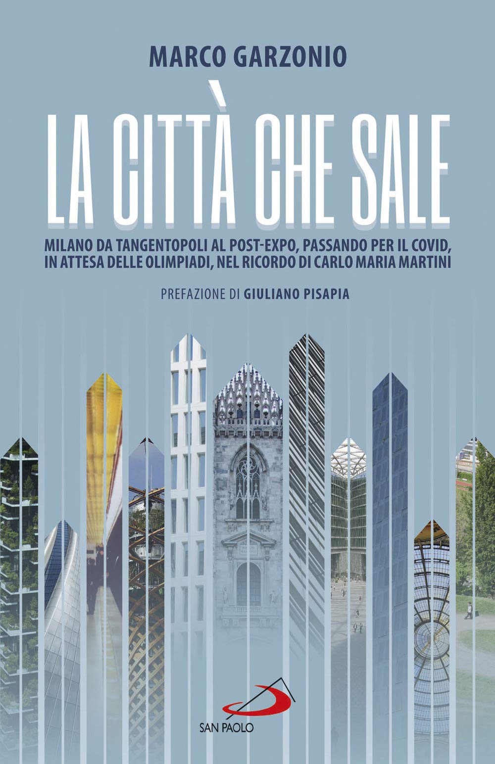 La città che sale. Milano da Tangentopoli al post-Expo, passando per il Covid, in attesa delle Olimpiadi, nel ricordo di Carlo Maria Martini book