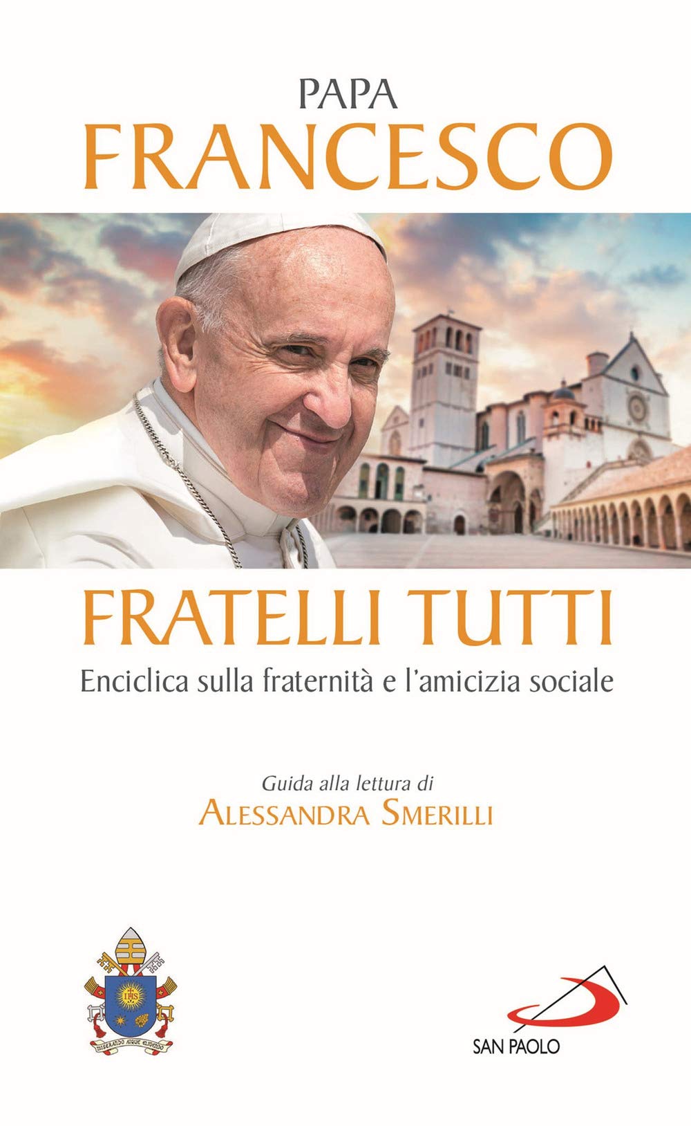 Fratelli tutti. Enciclica sulla fraternità e l'amicizia sociale (I Papi del terzo millennio) Religion & Esotericism