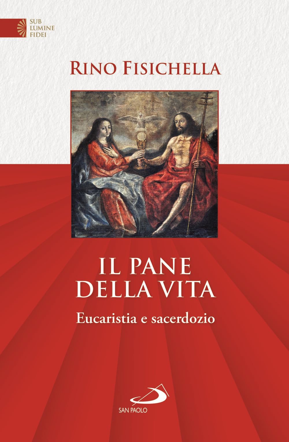 Il pane della vita. Eucaristia e sacerdozio book