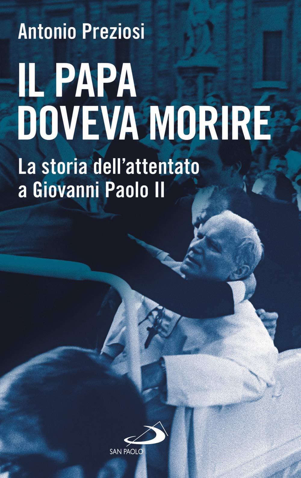 Il papa doveva morire. La storia dell'attentato a Giovanni Paolo II Social Sciences