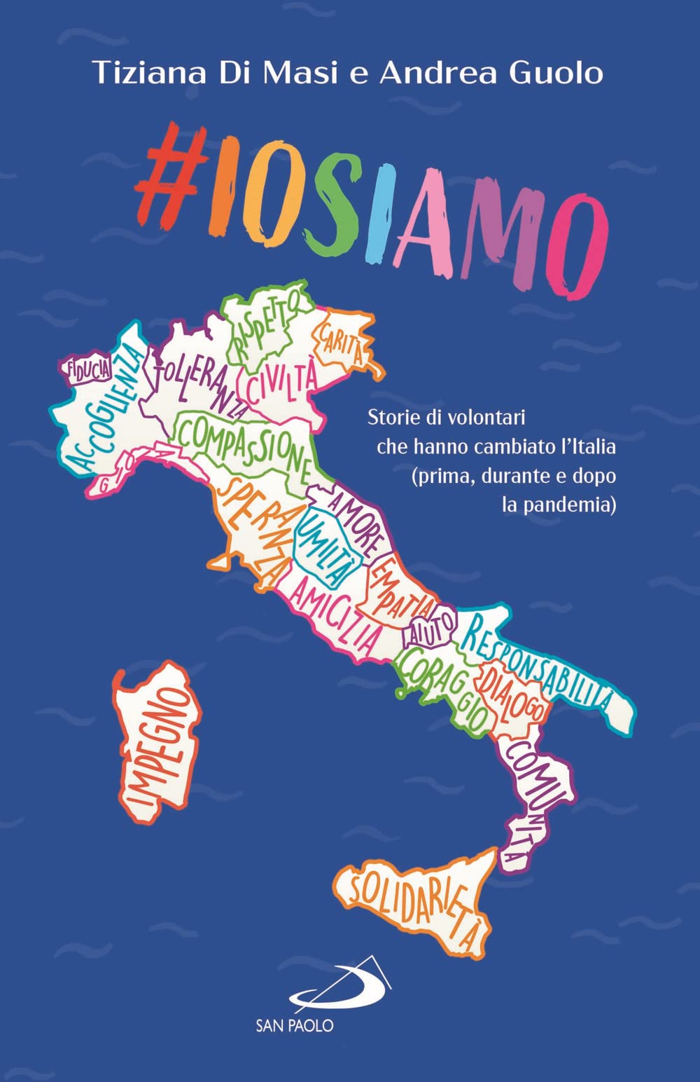 #Iosiamo. Storie di volontari che hanno cambiato l'Italia (prima, durante e dopo la pandemia) book