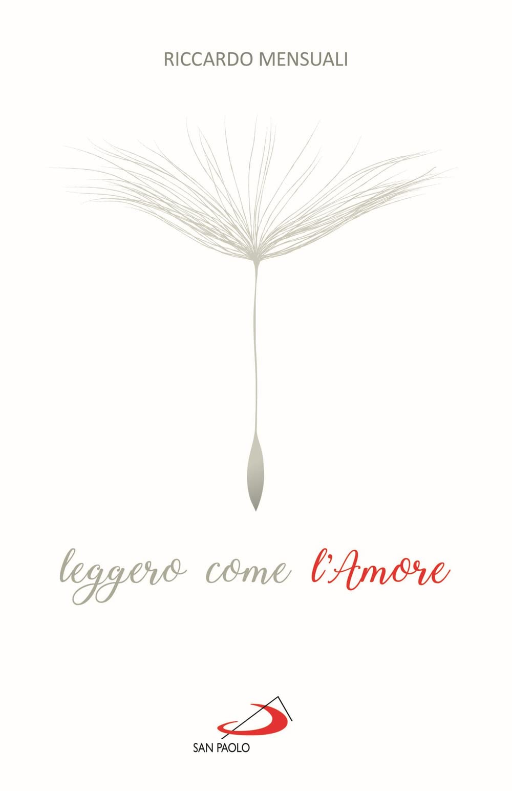 Leggero come l'amore. Riflessioni sul sentimento che sa durare (Progetto famiglia) Religion & Esotericism