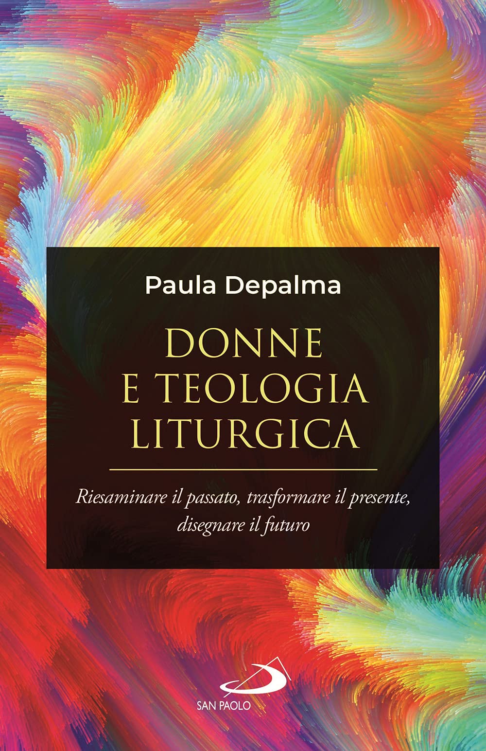 Donne e teologia liturgica. Riesaminare il passato, trasformare il presente, disegnare il futuro (Universo teologia) Books