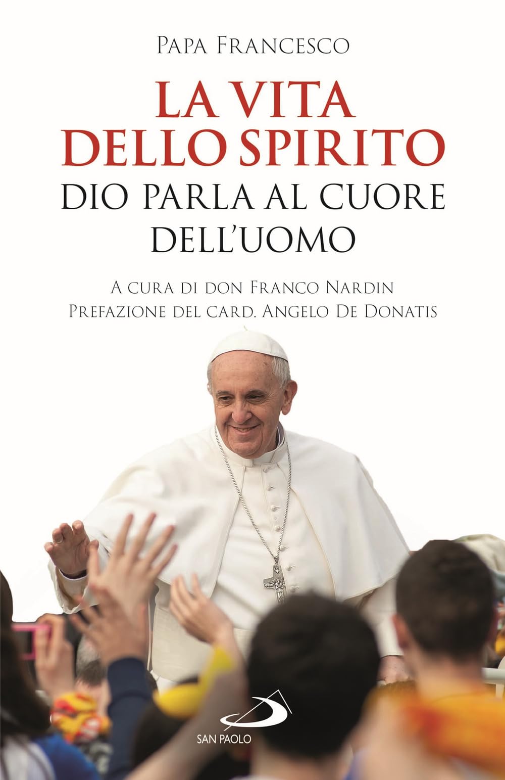 La vita dello Spirito. Dio parla al Cuore dell'uomo book
