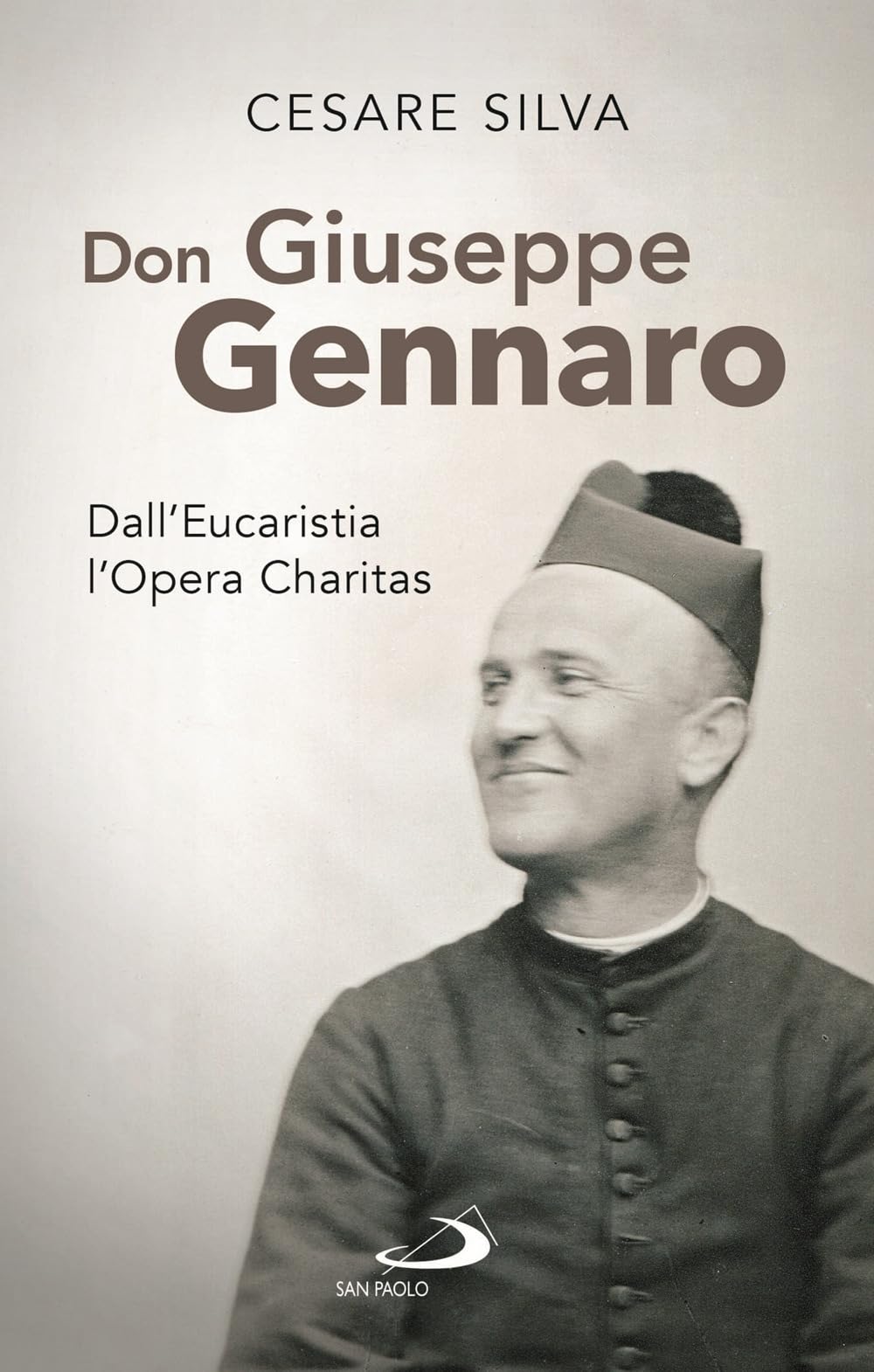 Don Giuseppe Gennaro. Dall'Eucaristia l'Opera Charitas (Testimoni del nostro tempo) Politics & History books
