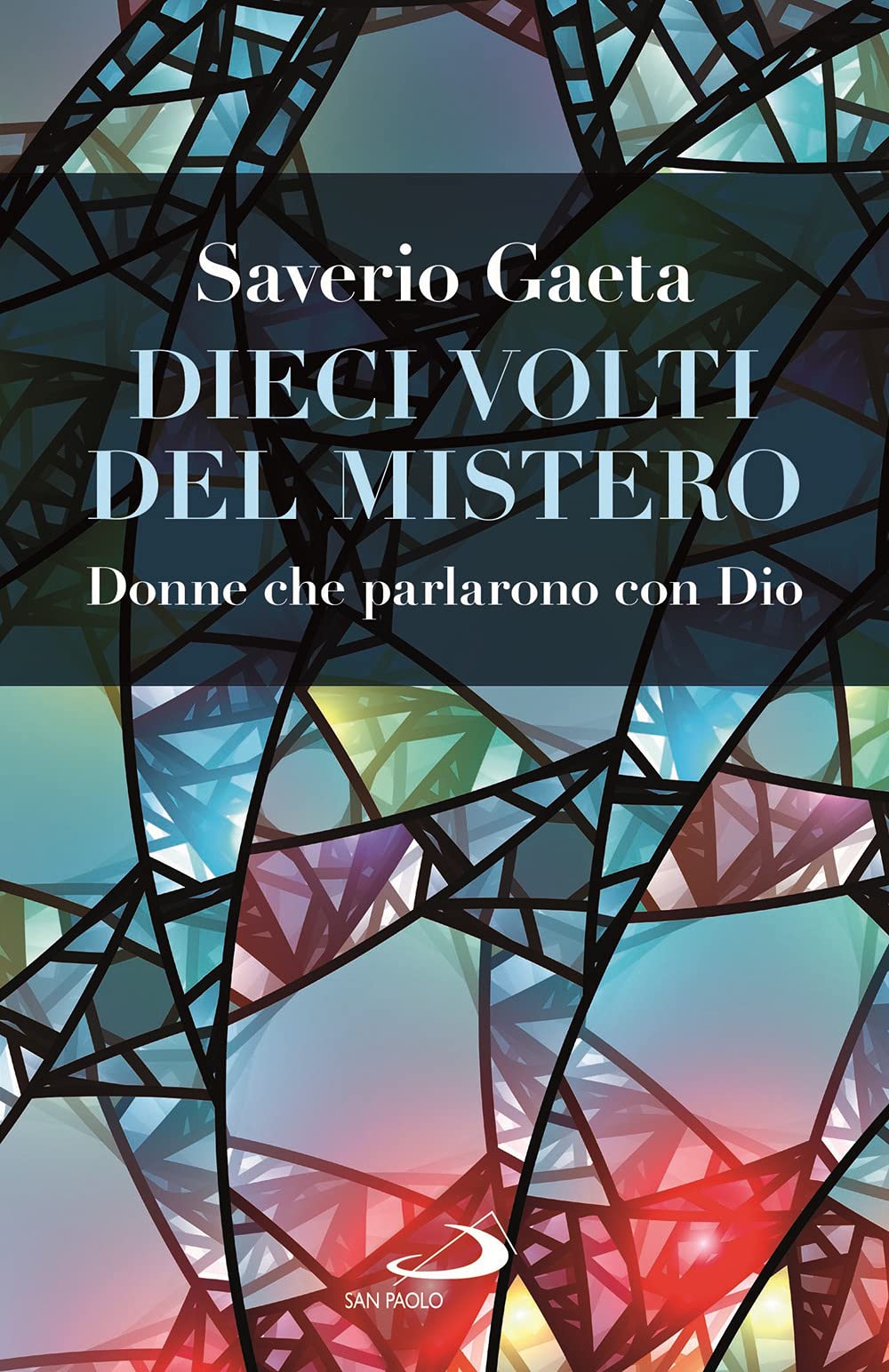 Dieci volti del mistero. Donne che parlarono con Dio Books