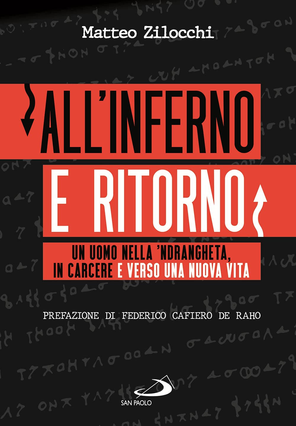 All'inferno e ritorno. Un uomo nella 'ndrangheta, in carcere e verso una nuova vita book