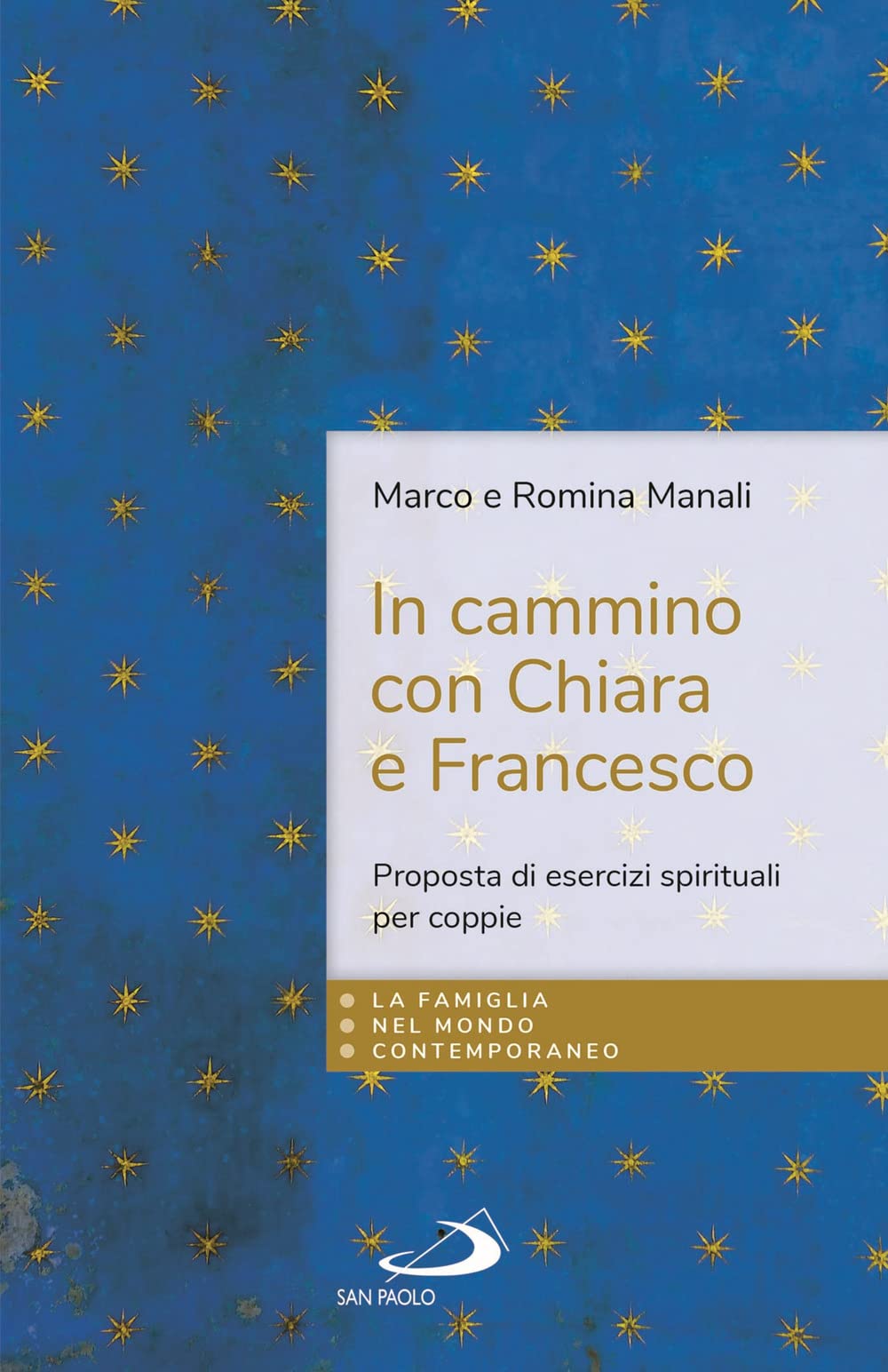 In cammino con Chiara e Francesco. Proposta di esercizi spirituali per coppie (La famiglia nel mondo contemporaneo) Religion & Esotericism