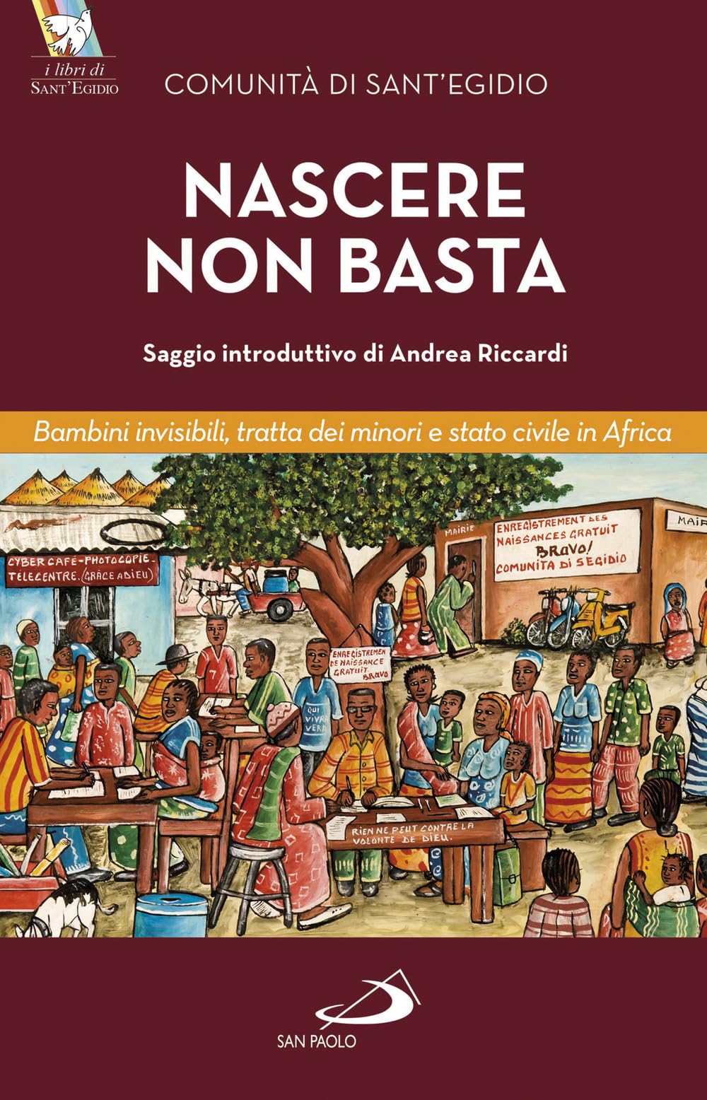 Nascere non basta. Bambini invisibili, tratta dei minori e stato civile in Africa Books