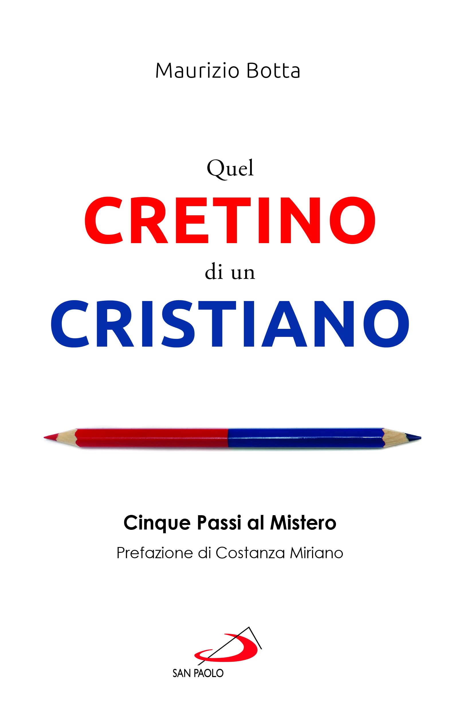 Quel cretino di un cristiano. Cinque passi al mistero book