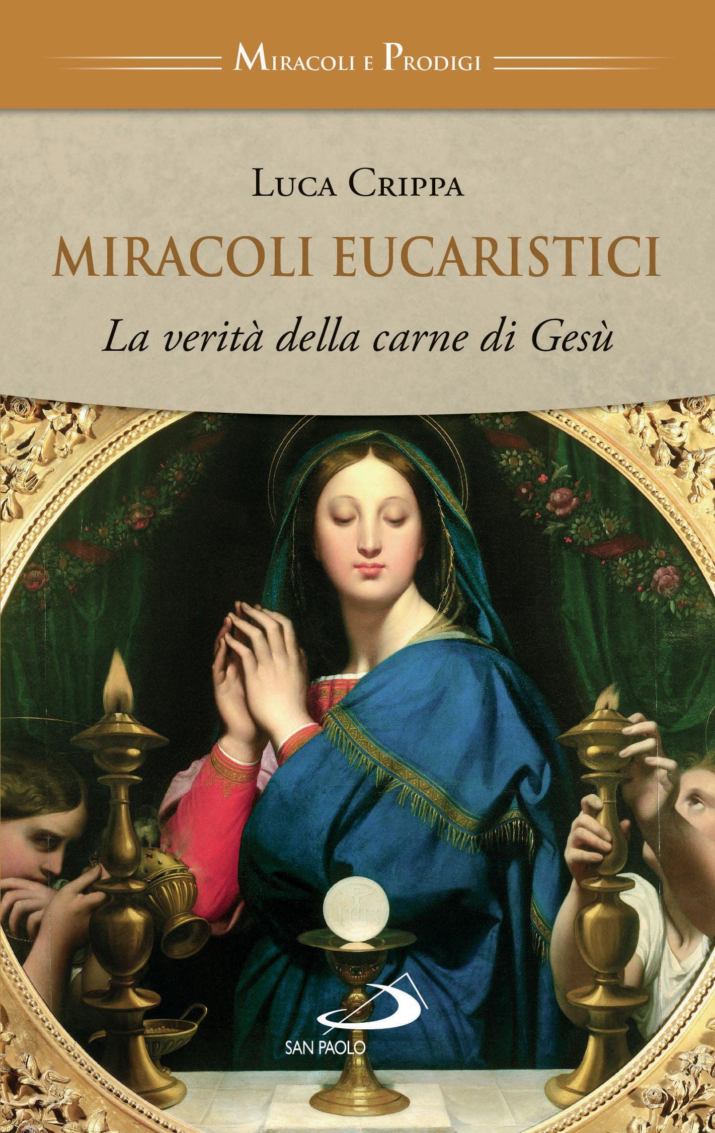 Miracoli eucaristici. La verità della carne di Gesù book