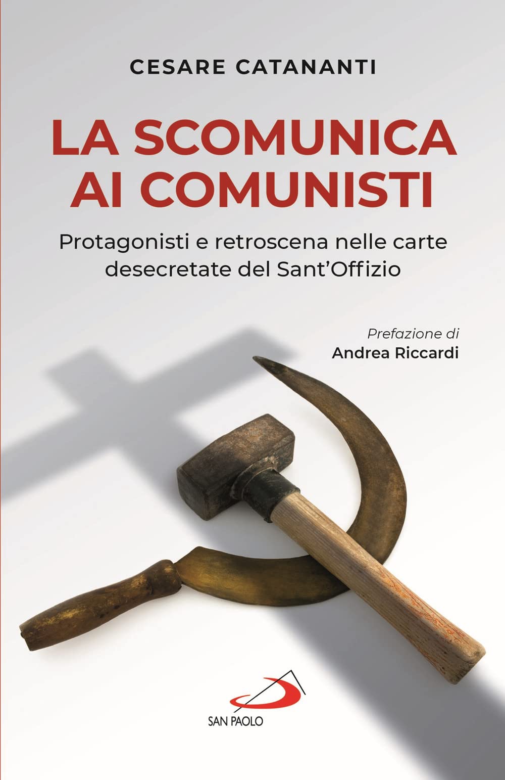 La scomunica ai comunisti. Protagonisti e retroscena nelle carte desecretate del Sant'Offizio Philosophy