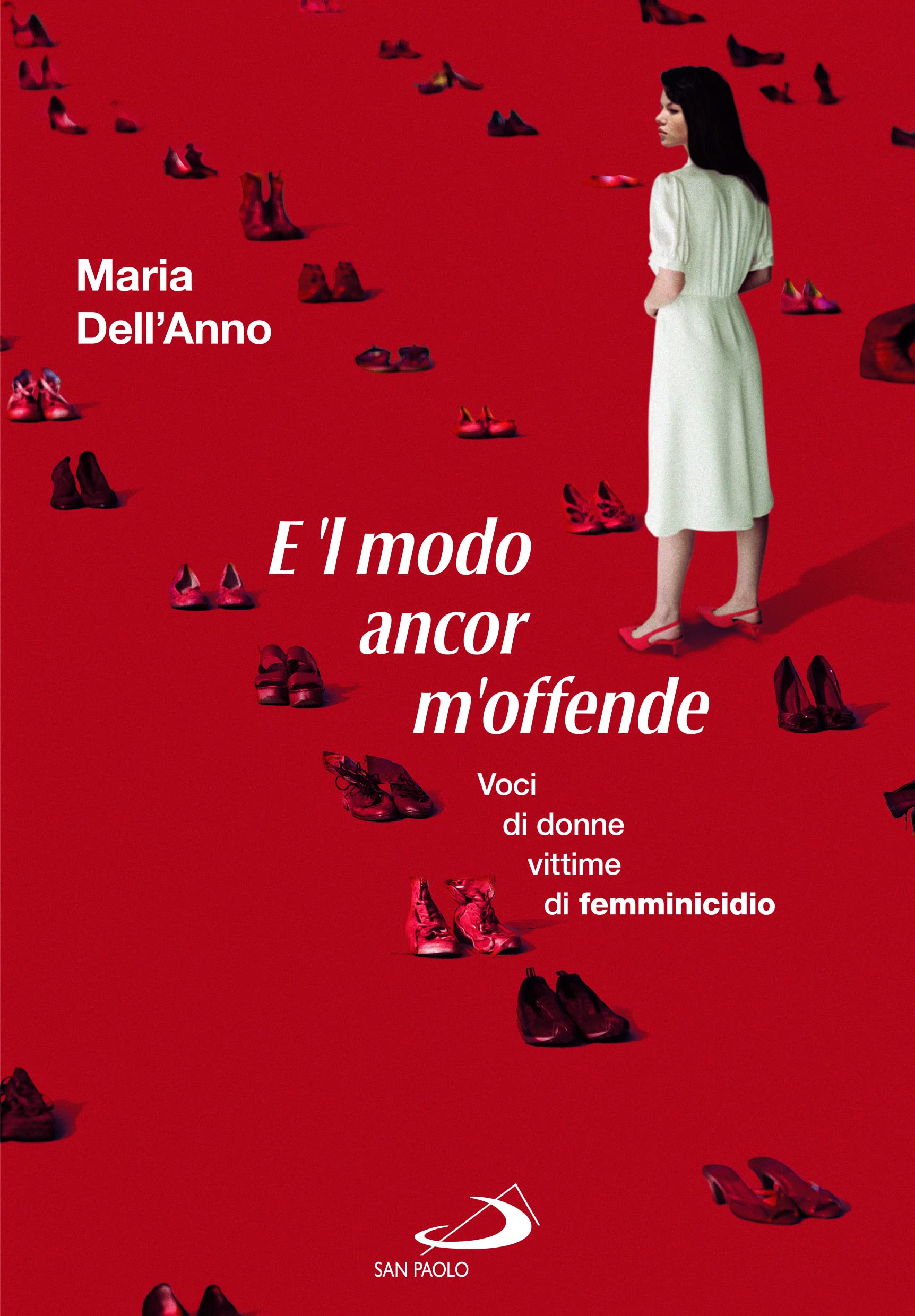 E 'l modo ancor m'offende. Voci di donne vittime di femminicidio (Le vele) Psychology