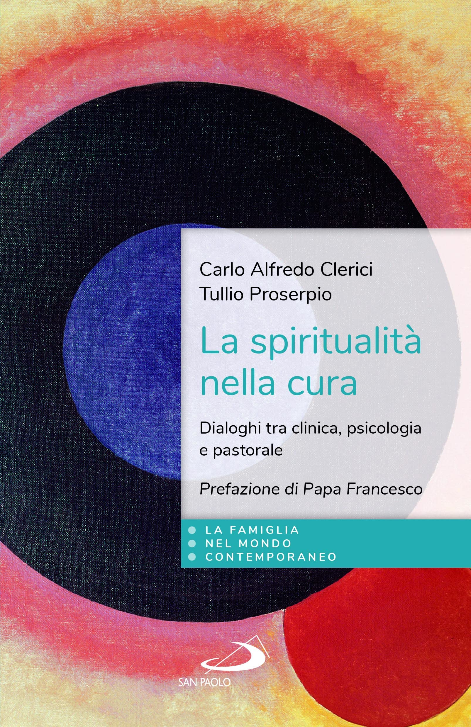 La spiritualità nella cura. Dialoghi tra clinica, psicologia e pastorale Religion & Esotericism