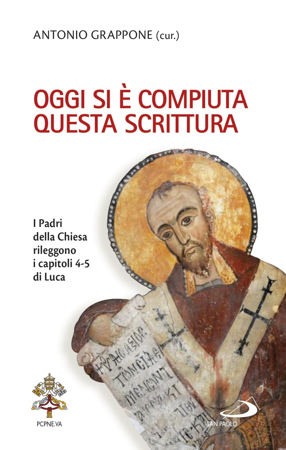 Oggi si è compiuta questa Scrittura. I Padri della Chiesa rileggono i capitoli 4-5 di Luca book