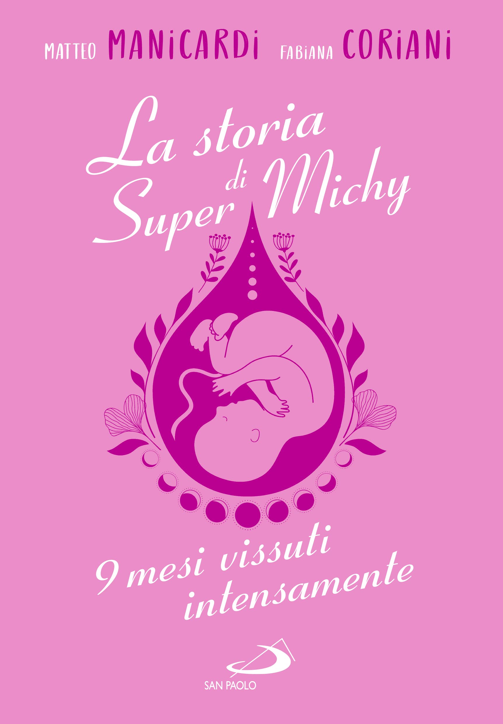 La storia di super Michy. 9 mesi vissuti intensamente Religion & Esotericism