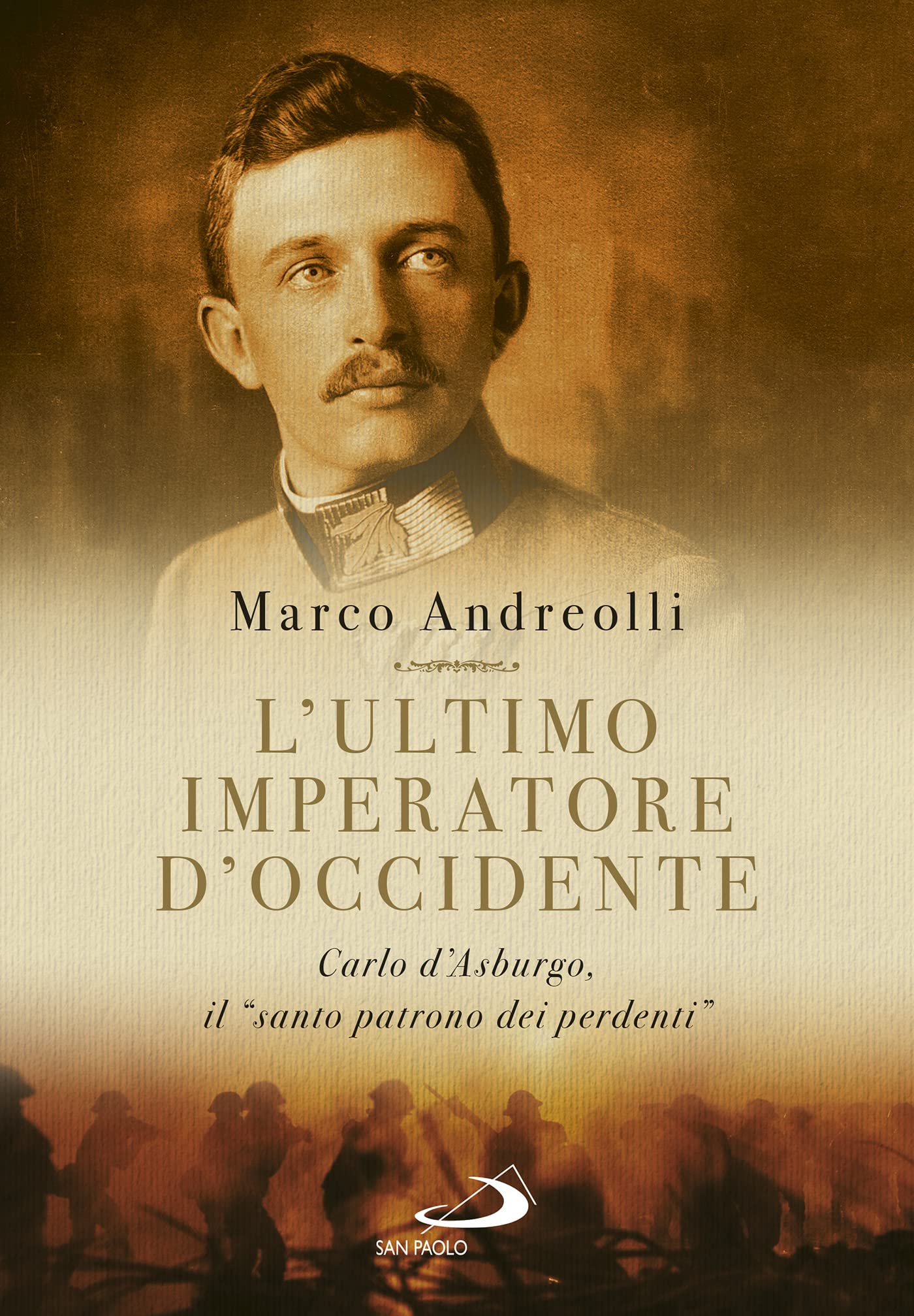 L' ultimo imperatore d'Occidente. Carlo d'Asburgo, il 'santo patrono dei perdenti' book