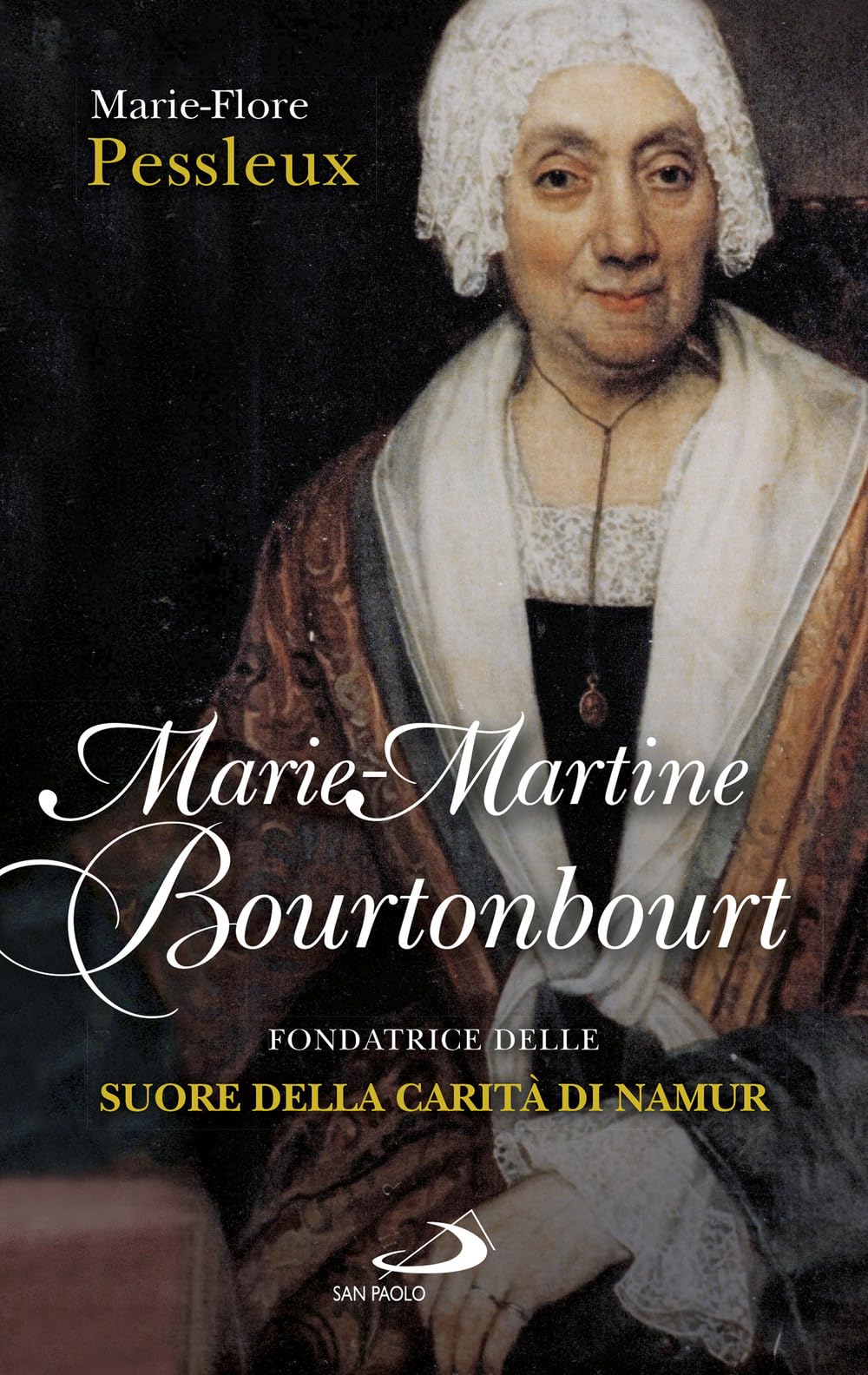 Marie-Martine Bourtonbour. Fondatrice delle suore della Carità di Namur (Fondatori e riformatori) Politics & History