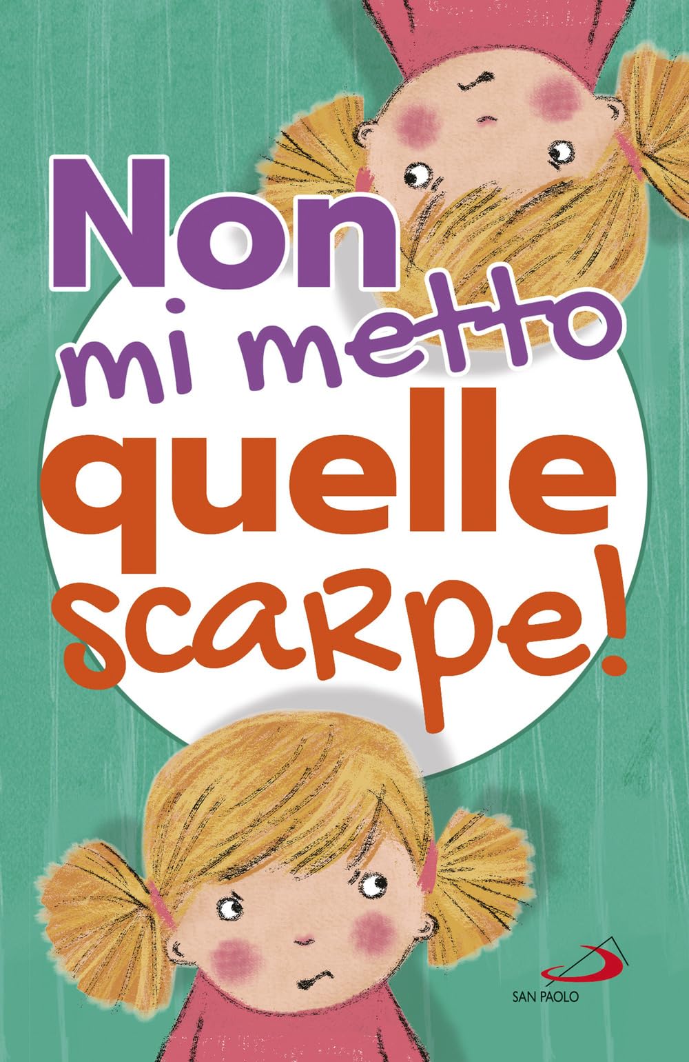 Non mi metto quelle scarpe! Ediz. a colori (I più bei libri per ragazzi) Children's books