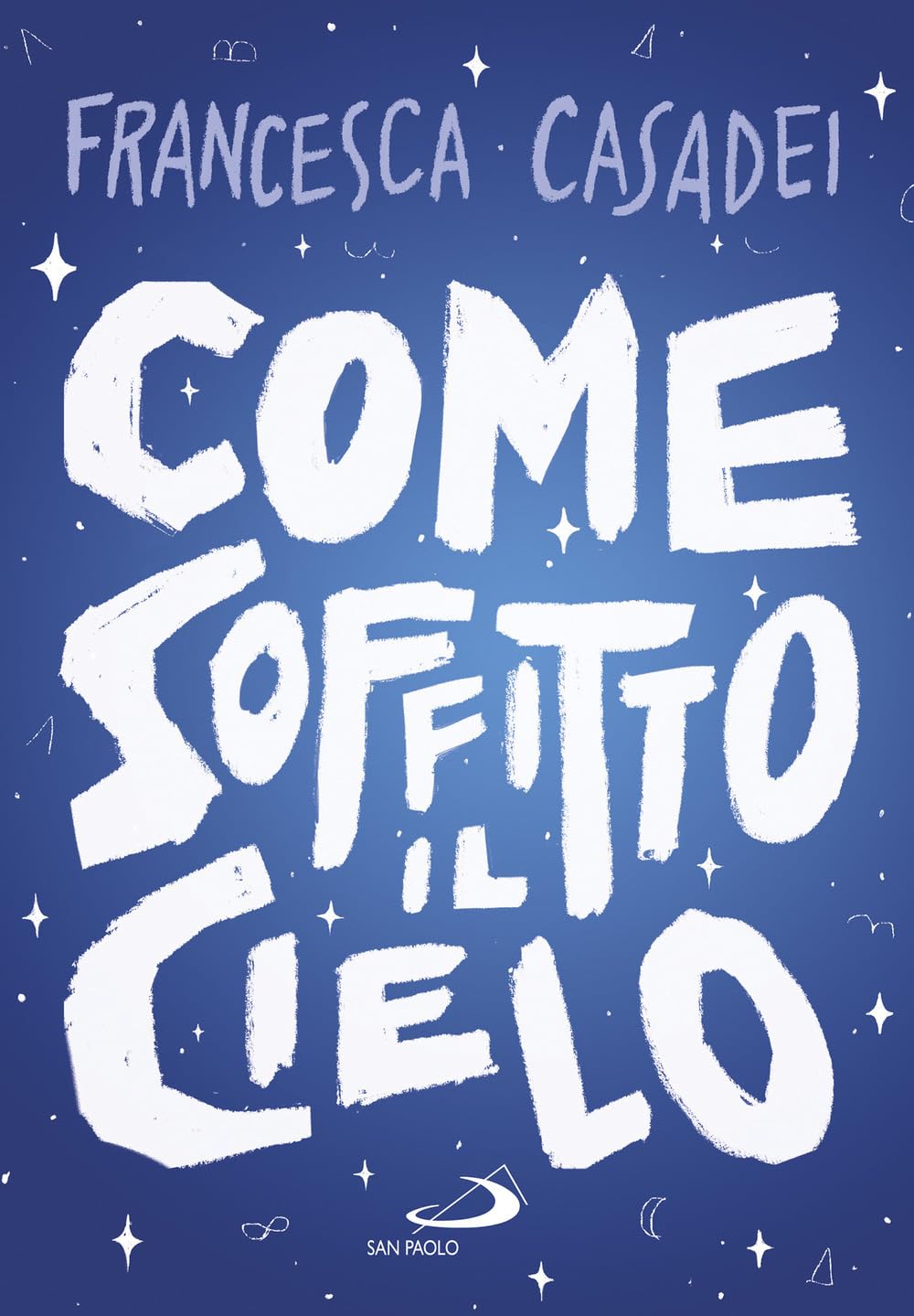 Come soffitto il cielo (Narrativa San Paolo ragazzi) Novels & Short Stories