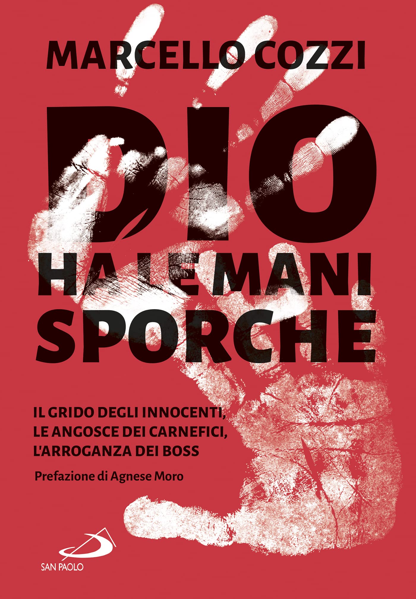 Dio ha le mani sporche. Il grido degli innocenti, le angosce dei carnefici, l'arroganza dei boss (Le vele) Social Sciences