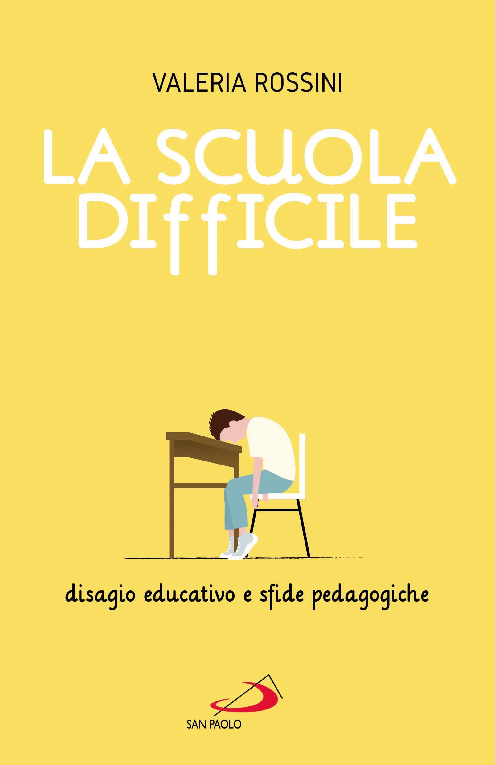 La scuola difficile. Disagio educativo e sfide pedagogiche (Attualità e storia) Education & Training