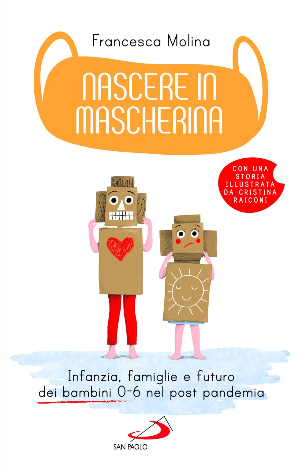 Nascere in mascherina. Infanzia, famiglie e futuro dei bambini 0-6 nel post pandemia Medicine